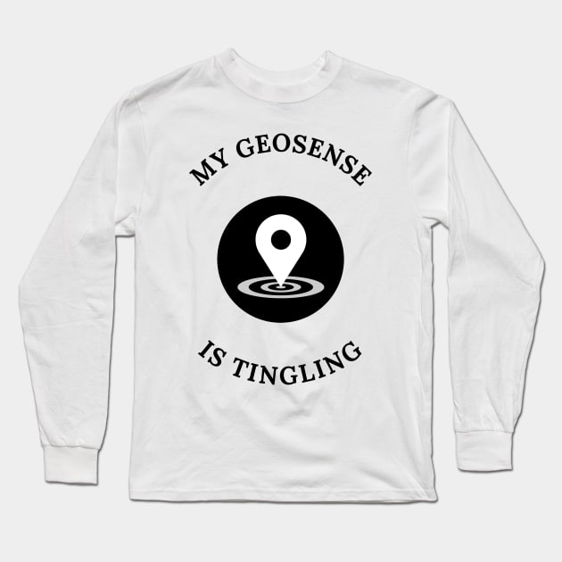 My Geosense Is Working, Geocaching Long Sleeve T-Shirt by OldCamp